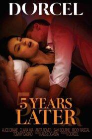 5 Years Later (2024) Marc Dorcel Adult Movie Uncensored