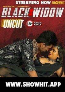 Black Widow (2024) Showhit Short Film Uncensored