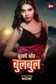 Bully Aur Bulbul (2024) Alt Balaji Hindi Movie