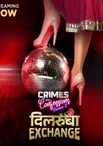 Crimes And Confessions Dilruba Exchange (2024) Alt Balaji Season 3 Episode 1