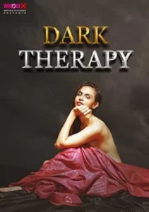 Dark Therapy (2024) MoodX Short Film Uncensored