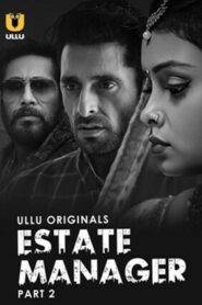 Estate Manager – Part 2 (2024) ULLU Season 1 Episode 5