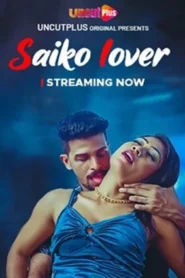 Saiko Lover (2024) Uncutplus Short film