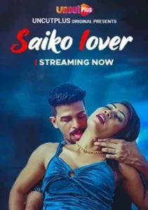 Saiko Lover (2024) Uncutplus Short film