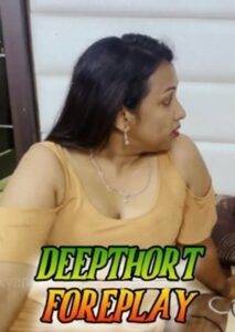 Deepthort Foreplay (2024) Hindi Uncut Short Film