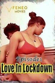 Love In Lockdow (2023) Feneo S01 EP01 Hindi Hot Web Series